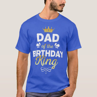 T-shirt Fête Anniversaire Papa De L'Idée Roi Anniversaire 