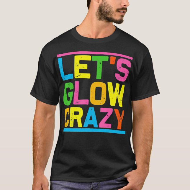 T-shirt Fête de la lueur donne de la folie (Devant)