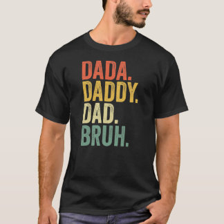 T-shirt Fête des pères Dada Papa Papa Papa Bruh 