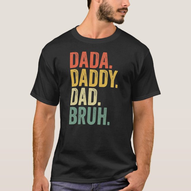 T-shirt Fête des pères Dada Papa Papa Papa Bruh  (Devant)