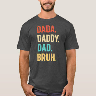 T-shirt Fête des pères Dada Papa Papa Papa Bruh Fête des p