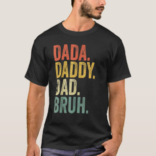 T-shirt Fête des pères Dada Papa Papa Papa Bruh Sarcastiqu