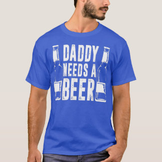 T-shirt Fête des pères Drôle papa a besoin d'une bière 1