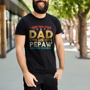 T-shirt Fête des pères J'Ai Deux Titres Papa Et Pepaw Funn