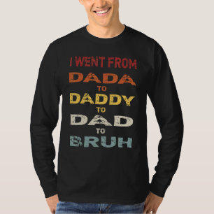 T-shirt Fête des pères Je Suis Allé De Dada À Papa À Papa 