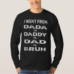 T-shirt Fête des pères Je Suis Allé De Dada À Papa À Papa