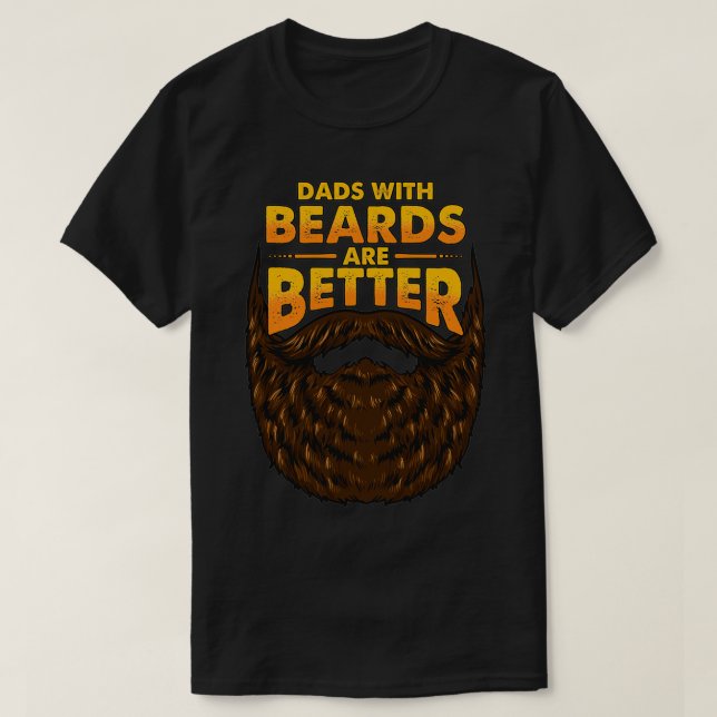 T-shirt Fête des pères Les papas à la barbe sont mieux (Design devant)
