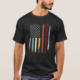 T-shirt Fête des pères Meilleur grand-pop Freakin jamais d