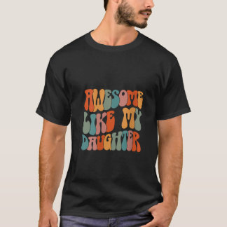 T-shirt Fête du Père Papa Dons Fille Awome Comme Ma Fille