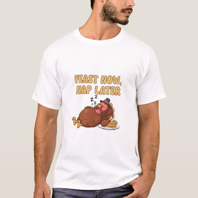 T-shirt Fête maintenant Nap plus tard drôle Thanksgiving T (Devant)