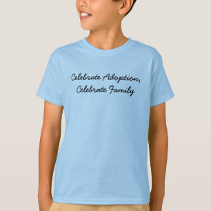T-shirt Fêter l'adoption, célébrer la famille