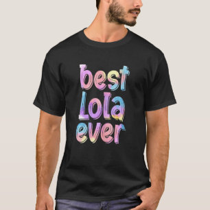 T-shirt Fêtes des Mères Les Femmes Meilleures Lola Jamais 