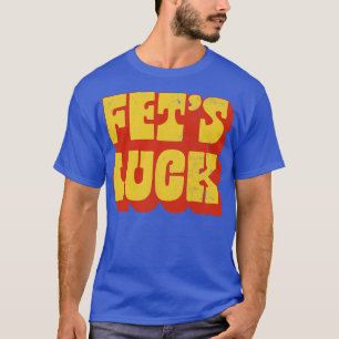 T-shirt Fets Luck Let Humour Design