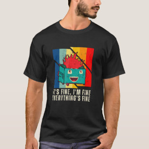 T-shirt Feu De Dumster C'Est Très Bien Je M Aime Tout S Fi