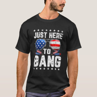 T-shirt Feu Drôle Quatrième Juillet Juste Ici Pour Bang 4E