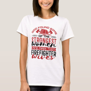 T-shirt Feu Femme Dieu a trouvé les femmes les plus fortes