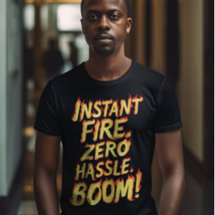 T-shirt Feu instantané : Zéro Hassle Boom
