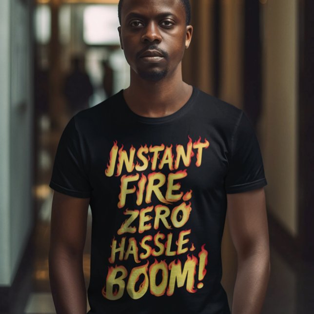 T-shirt Feu instantané : Zéro Hassle Boom (Créateur téléchargé)