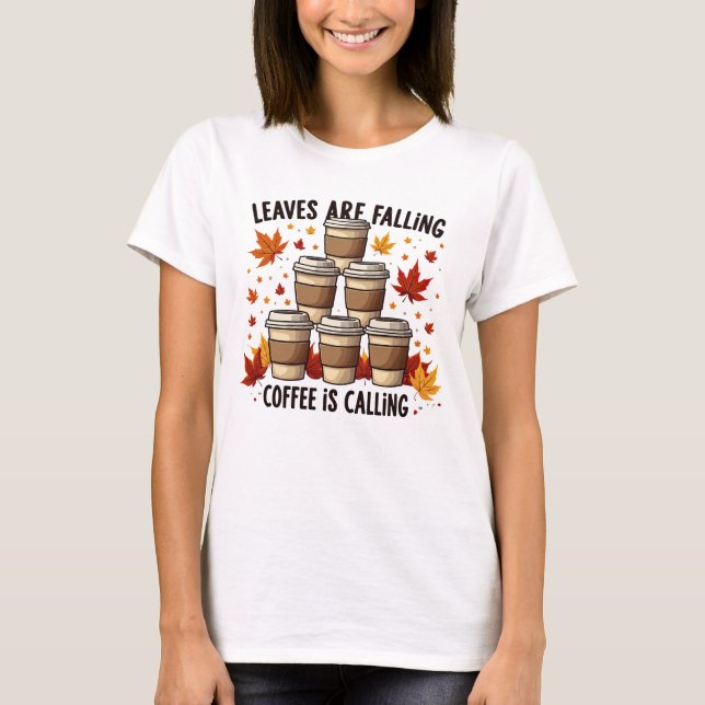 T-shirt Feuille Tomber, Coffee Calling - Fall Coffee Tasse (Devant)