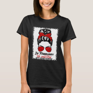 T-shirt Février Nous Portons Red Messy Bun Maladie Coeur C