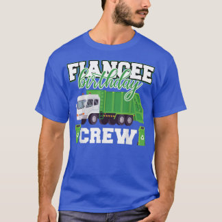 T-shirt Fiancee Birthday Crew Garbage Truck Family Matchin