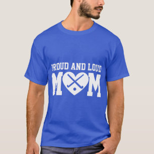 T-shirt Field Hockey Maman Field Hockey Fière maman Loud