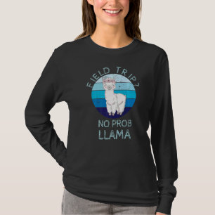 T-shirt Field Trip No Prob Llama Fun Field Day Enseignants