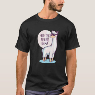 T-shirt Field Trip No Prob Llama Fun Field Day Enseignants