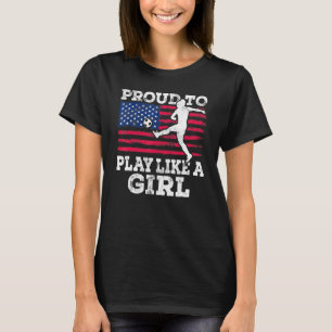 T-shirt Fier De Jouer Comme Une Fille Us Soccer