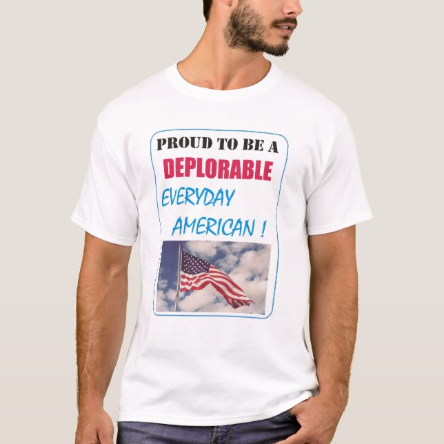 T-shirt FIER d'être un DÉPLORABLE CHAQUE JOUR AMÉRICAIN (Devant)