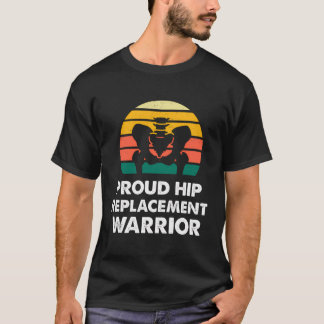 T-shirt Fier Hip Remplacement Warrior Funny