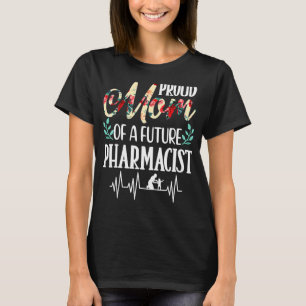 T-shirt Fier Maman d'un futur pharmacien jour Motheru2019s