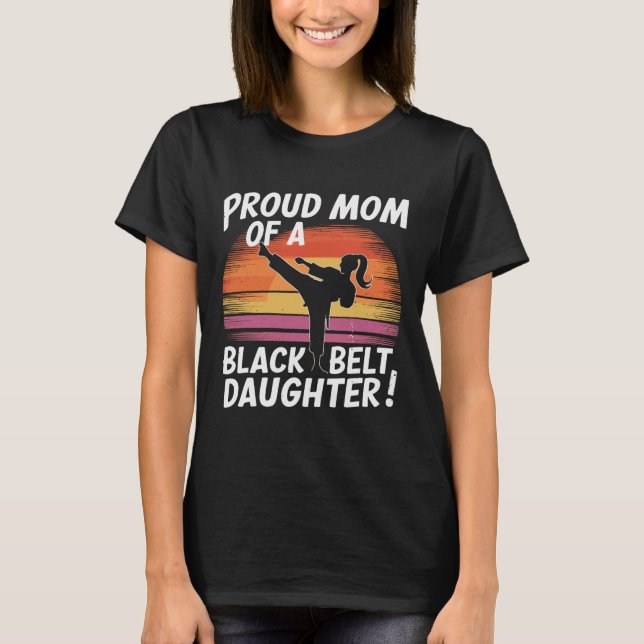 T-shirt Fier Maman D'Une Fille De Ceinture Noire 13 (Devant)