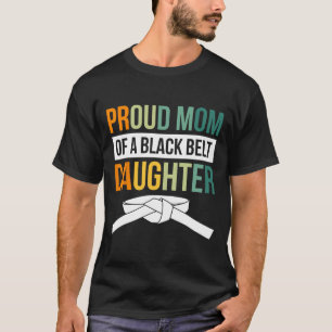 T-shirt Fier Maman D'Une Fille De Ceinture Noire 19