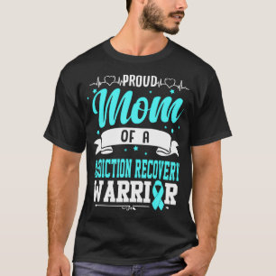 T-shirt Fier Maman D'Une Toxicomanie Guerrier De Récupérat