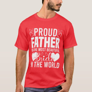 T-shirt Fier Père De La Plus Belle Mariée drôle