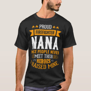 T-shirt Fier Pompier NANA La Plupart Des Gens Ne Rencontre