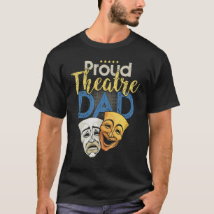 T-shirt Fier Théâtre Papa - Théâtre Amour Drama Masque Par