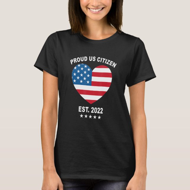 T-shirt Fier Us Citizen 2022 American Flag Heart New Usa (Devant)