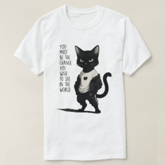 T-shirt Fierce Black Cat Be The Change Quote - Inspiration