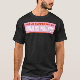 T-shirt Fière De Soutenir Les Wrongs Des Femmes