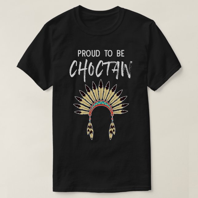 T-shirt Fière D'Être Choctaw, Chef De Fierté Amérindienne (Design devant)