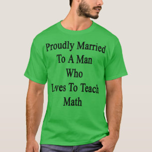 T-shirt Fièrement Marié À Un Homme Qui Aime Enseigner Les 