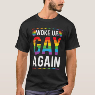 T-shirt Fierté arc-en-ciel s'est réveillé gay encore Égali