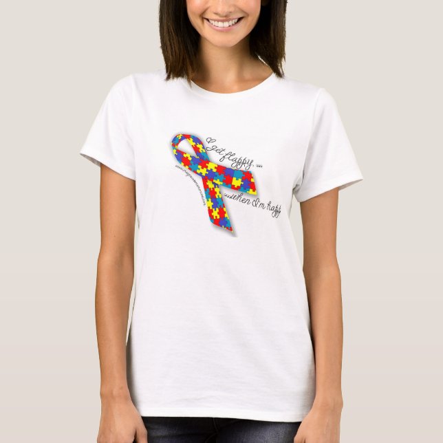 T-shirt Fierté d'autisme - j'obtiens Flappy quand je suis (Devant)