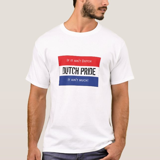 T-shirt Fierté néerlandaise - si elle n'est pas (Devant)