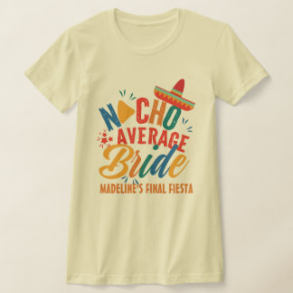 T-shirt Fiesta Mexique Bachelorette Nacho Moyenne Mariée