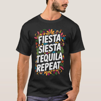 T-shirt Fiesta Siesta Tequila Répéter Mexicaine hispanique