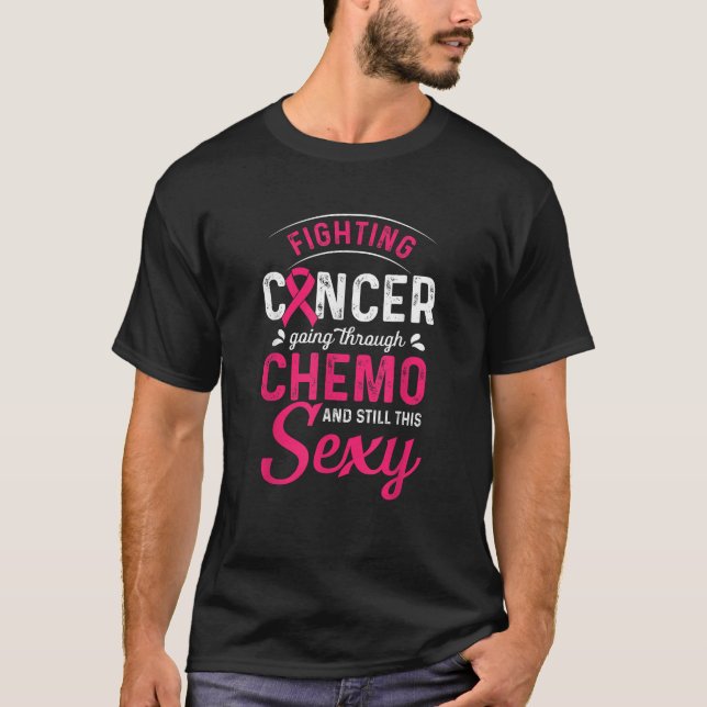 T-shirt Fighting Cancer Going Through Chemo And Still This (Devant)