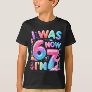 T-shirt Fille de 7 ans je'avais 6 ans je suis une sirène d